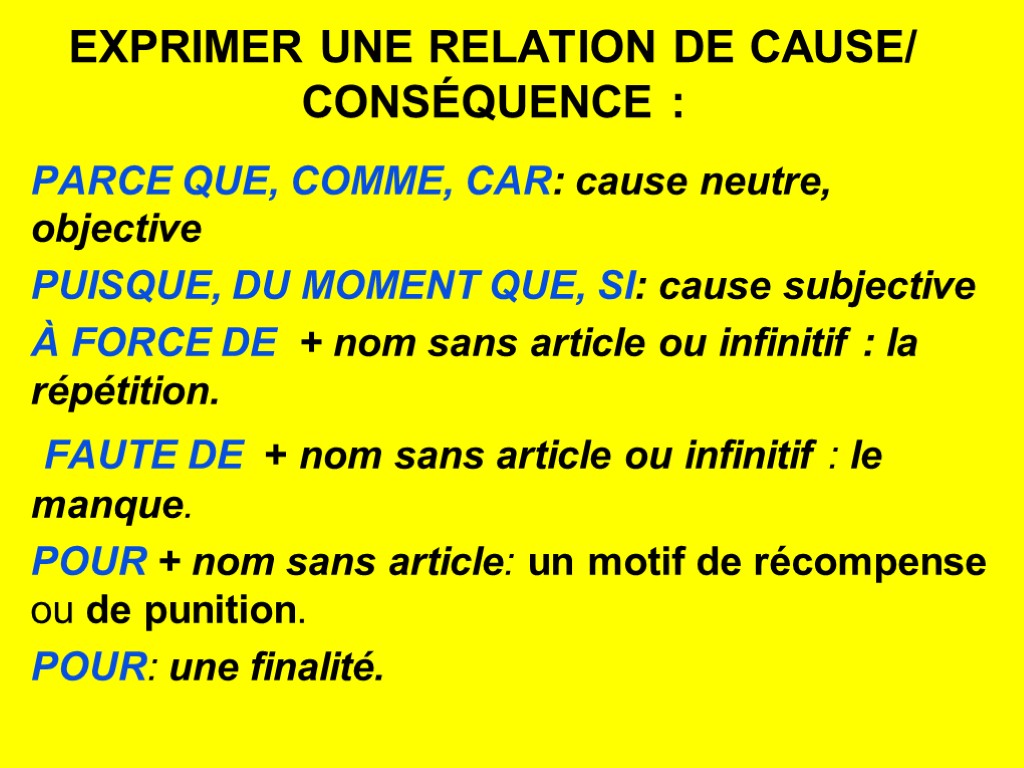 EXPRIMER UNE RELATION DE CAUSE/ CONSÉQUENCE : Parce que, COMME, CAR: cause neutre, objective